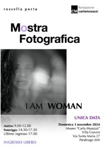 Mostra fotografica "I AM WOMAN", di Rossella Porta @ Museo della Fondazione Carla Musazzi (presso Villa Corvini)